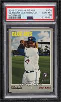 Nickname Variation - Vladimir Guerrero Jr. [PSA 10 GEM MT]