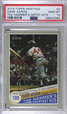 2019 Topps Heritage High Number - The Hammer’s Greatest Hits #THGH-2 - Hank Aaron [PSA 10 GEM MT]