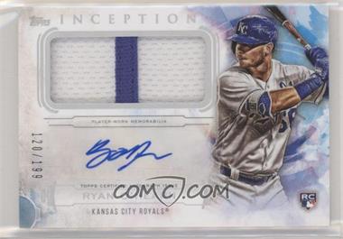 2019 Topps Inception - Inception Autograph Patch #IAP-ROH - Ryan O'Hearn /199