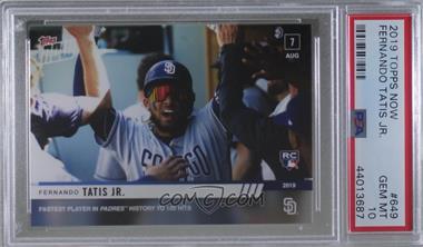 2019 Topps Now - [Base] #649 - Fernando Tatis Jr. /678 [PSA 10 GEM MT]