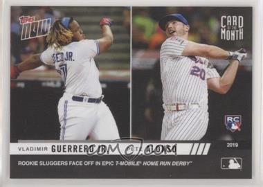 2019 Topps Now - Card of the Month #M-JUL - Vladimir Guerrero Jr., Pete Alonso /1491