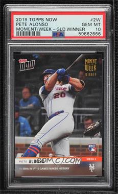2019 Topps Now - Moment of the Week - Winner #MOW-2W - Pete Alonso /288 [PSA 10 GEM MT]