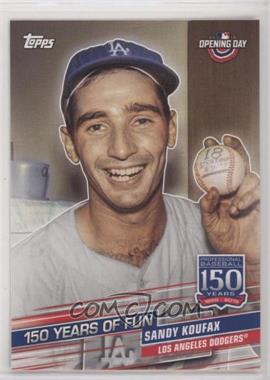 2019 Topps Opening Day - 150 Years of Fun #YOF-7 - Sandy Koufax