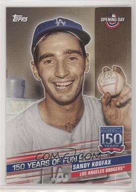 2019 Topps Opening Day - 150 Years of Fun #YOF-7 - Sandy Koufax