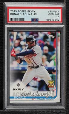 2019 Topps PKWY - [Base] #PKWY-4 - Ronald Acuna Jr. [PSA 10 GEM MT]