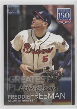 2019 Topps Update Series - 150 Years of Baseball - Black #150-16 - Greatest Players - Freddie Freeman /299