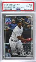 Greatest Players - Eloy Jimenez [PSA 10 GEM MT]