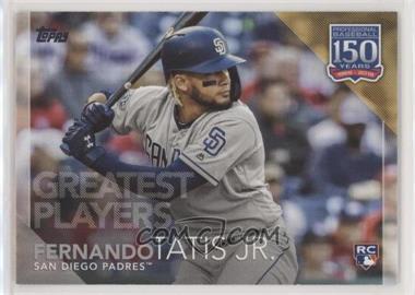 2019 Topps Update Series - 150 Years of Baseball #150-14 - Greatest Players - Fernando Tatis Jr.