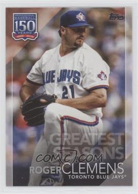 2019 Topps Update Series - 150 Years of Baseball #150-95 - Greatest Seasons - Roger Clemens