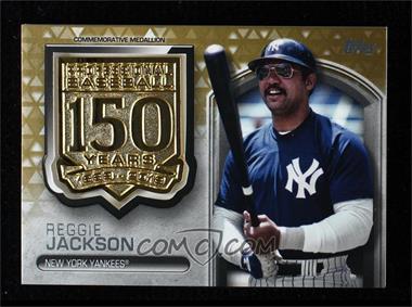 2019 Topps Update Series - 150th Anniversary Manufactured Medallion - Gold #AMM-RJ - Reggie Jackson /50