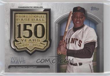 2019 Topps Update Series - 150th Anniversary Manufactured Medallion #AMM-WM - Willie Mays