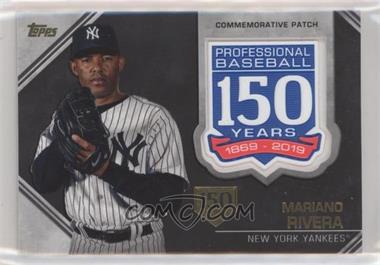 2019 Topps Update Series - 150th Anniversary Manufactured Patch - 150th Anniversary #AMP-MR - Mariano Rivera /150