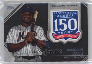 2019 Topps Update Series - 150th Anniversary Manufactured Patch #AMP-RC - Robinson Cano
