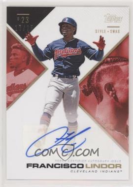 2019 Topps X Tatis Jr. 0.23 - Style & Swag - Red Autographs #3B-A - Francisco Lindor /25