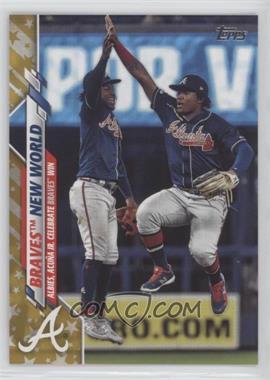 2020 Topps - [Base] - Gold Star #538 - Checklist - Braves New World (Albies, Acuna Jr. Celebrate Braves Win)