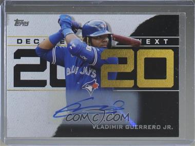 2020 Topps - Decades Next - Autographs #DN-1 - Vladimir Guerrero Jr. /25