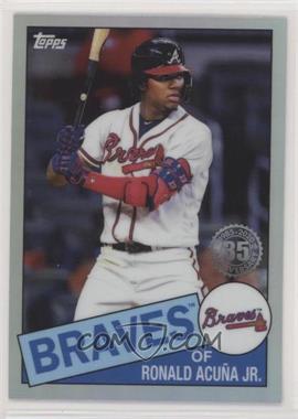 2020 Topps Chrome - 1985 Topps #85TC-25 - Ronald Acuña Jr.