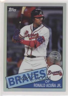 2020 Topps Chrome - 1985 Topps #85TC-25 - Ronald Acuña Jr.