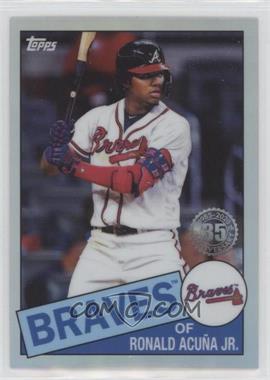 2020 Topps Chrome - 1985 Topps #85TC-25 - Ronald Acuña Jr.