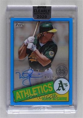 2020 Topps Clearly Authentic Autographs - 1985 Topps Baseball Autographs - Blue #TBA-MMC - Mark McGwire /25 [Uncirculated]