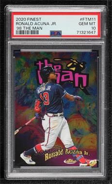 2020 Topps Finest - Finest The Man #FTM-11 - Ronald Acuna Jr. [PSA 10 GEM MT]