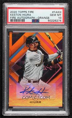 2020 Topps Fire - Fire Autographs - Orange #FA-KH - Keston Hiura /99 [PSA 10 GEM MT]