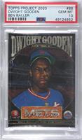 1985 Topps - Dwight Gooden (Ben Baller) [PSA 10 GEM MT] #/25,928