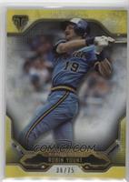 Robin Yount #/75