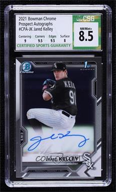 2021 Bowman - Chrome Prospects Autographs #CPA-JK - Jared Kelley [CSG 8.5 NM/Mint+]