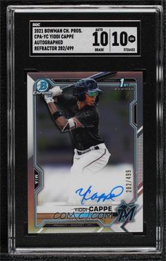 2021 Bowman Chrome - Prospect Autographs - Refractor #CPA-YC - Yiddi Cappe /499 [SGC 10 GEM]