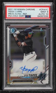 2021 Bowman Chrome - Prospect Autographs - Refractor #CPA-YC - Yiddi Cappe /499 [PSA 9 MINT]