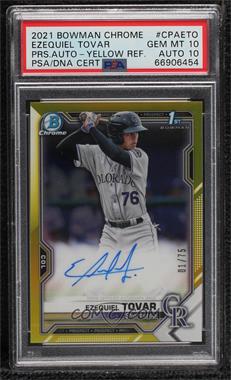 2021 Bowman Chrome - Prospect Autographs - Yellow Refractor #CPA-ETO - Ezequiel Tovar /75 [PSA 10 GEM MT]