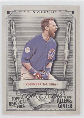 2021 Topps Allen & Ginter's - Historical Hits #HH-24 - Ben Zobrist