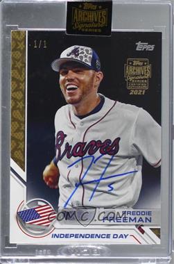 2021 Topps Archives Signature Series - Active Player Edition Buybacks #17T-ID-21 - Freddie Freeman (2017 Topps Independence Day) /1 [Buyback]