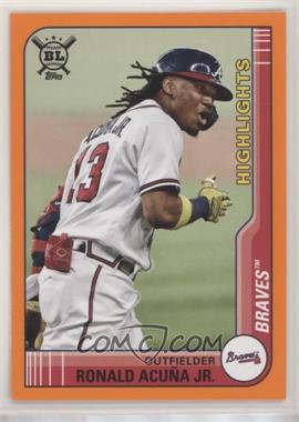 2021 Topps Big League - [Base] - Orange #292 - Highlights - Ronald Acuña Jr.