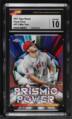 2021 Topps Chrome - Prismic Power #PP-2 - Mike Trout [CSG 10 Gem Mint]