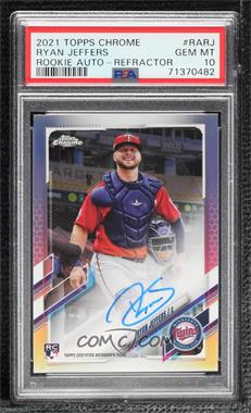 2021 Topps Chrome - Rookie Autographs - Refractor #RA-RJ - Ryan Jeffers /499 [PSA 10 GEM MT]