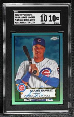 2021 Topps Chrome Platinum Anniversary - Autographs - Aqua Refractor #PA-AR - Aramis Ramirez /150 [SGC 10 GEM]