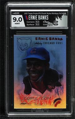 2021 Topps Project 70 - Online Exclusive [Base] - Rainbow Foil #588 - Chuck Styles - Ernie Banks (1954 Topps Baseball) /70 [HGA 9 MINT]