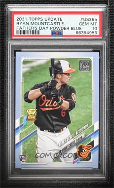 2021 Topps Update Series - [Base] - Father's Day Powder Blue #US265 - Rookie Debut - Ryan Mountcastle /50 [PSA 10 GEM MT]