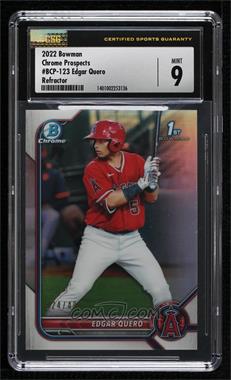 2022 Bowman - Chrome Prospects - Refractor #BCP-123 - Edgar Quero /499 [CSG 9 Mint]