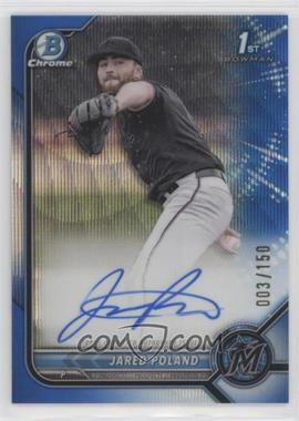 2022 Bowman Draft - Chrome Draft Pick Autographs - Blue Wave Refractor #CDA-JPD - Jared Poland /150