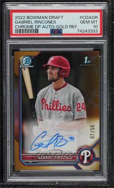 2022 Bowman Draft - Chrome Draft Pick Autographs - Gold Refractor #CDA-GR - Gabriel Rincones /50 [PSA 10 GEM MT]