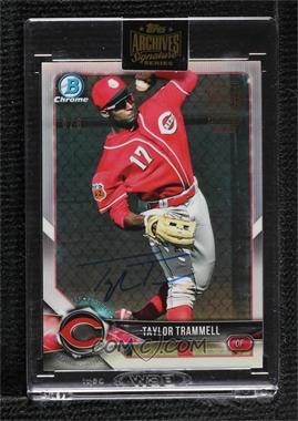 2022 Topps Archives Signature Series - Active Player Edition Buybacks #18BD-BDC-22 - Taylor Trammell (2018 Bowman Draft Chrome Refractor) /8 [Buyback]