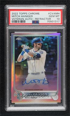 2022 Topps Chrome - Chrome Veteran Autographs - Refractor #CVA-MH - Mitch Haniger /499 [PSA 10 GEM MT]