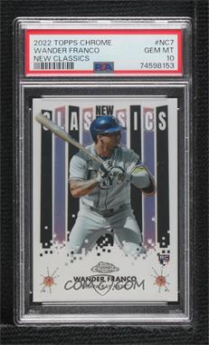 2022 Topps Chrome - New Classics #NC-7 - Wander Franco [PSA 10 GEM MT]