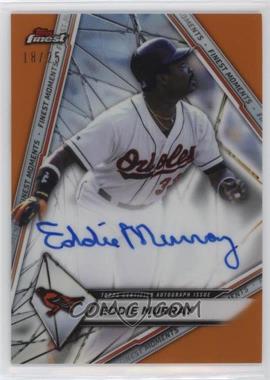 2022 Topps Finest - Finest Moments Autographs - Orange Refractor #FMA-EM - Eddie Murray /25