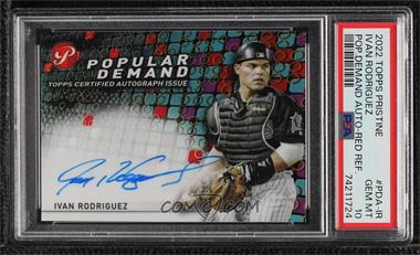 2022 Topps Pristine - Popular Demand Autographs - Red Refractor #PDA-IR - Ivan Rodriguez /5 [PSA 10 GEM MT]