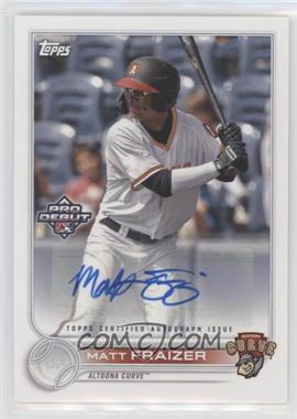 2022 Topps Pro Debut - [Base] - Autographs #PD-184 - Matt Fraizer