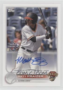 2022 Topps Pro Debut - [Base] - Autographs #PD-184 - Matt Fraizer